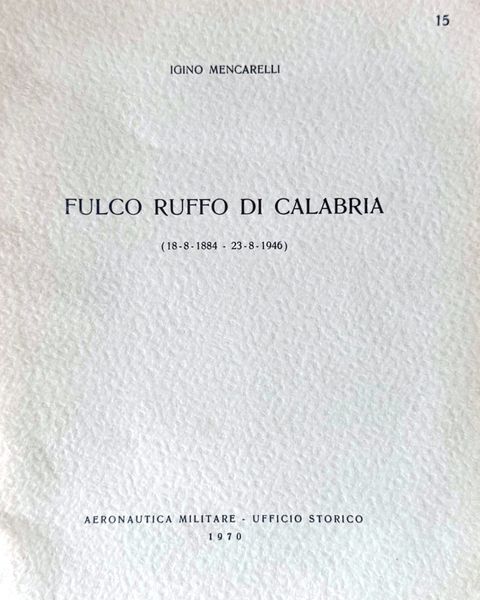 Igino Mencarelli, «Fulco Ruffo di Calabria», Aeronautica Militare, Ufficio Storico, 1970.