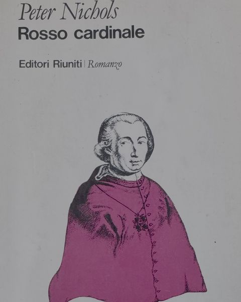 Peter Nichols, «Rosso cardinale», romanzo, Editori Riuniti.